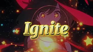 Nightcore Ignite Lyrics [upl. by Anilocin]