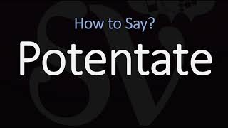 How to Pronounce Potentate CORRECTLY Meaning amp Pronunciation [upl. by Haelak]