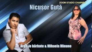 NICUSOR GUTA amp MIHAELA MINUNE  ARDELE BARBATE ZOOM STUDIO [upl. by Mattson227]