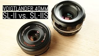 Voigtlander 40mm Ultron SLII vs SLIIS [upl. by Boswell215]