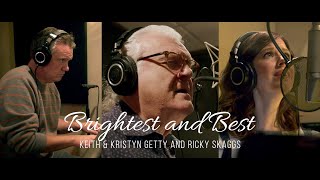 Brightest and Best Official Music Video  Keith amp Kristyn Getty Ricky Skaggs [upl. by Boyer]