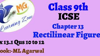 Class 9th ICSE Math Ch 13 Rectilinear Figures Ex 131 Qus 10 to 12 [upl. by Nabatse198]