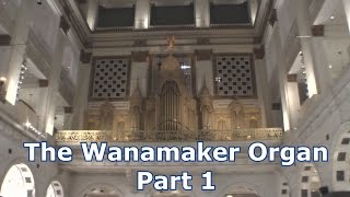 The Wanamaker Organ  Pt1 [upl. by Aztiley]