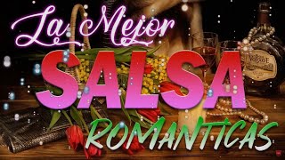 SALSA ROMANTICA PARA BAILAR EXITOS 2022 MIX 💖 MIX CANCIONES SALSA 2023 [upl. by Clementia473]