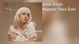 Billie Eilish  Happier Than Ever Edit Clean  Lyrics [upl. by Ailices]