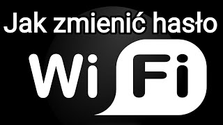 Jak zmienić hasło do WiFi [upl. by Reivaxe]