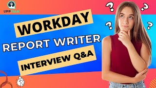 Workday Report Writer Interview Questions  Workday report Writer Tutorial  Upptalk Workday [upl. by Selohcin]