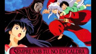 Canviarem el món  Opening 1 Inuyasha Català  Lletra [upl. by Benoit]