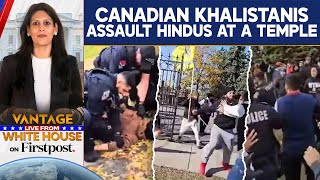 Canadian Khalistani Extremists Attack Hindus Inside Temple Premises  Vantage With Palki Sharma [upl. by Llehcam]