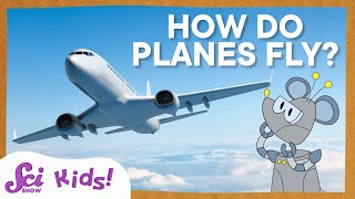 How Airplanes Fly  Airplane Science  SciShow Kids [upl. by Enal]