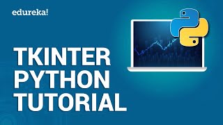 Tkinter Python Tutorial  Python GUI Programming Using Tkinter Tutorial  Python Training  Edureka [upl. by Nnayrrehs]