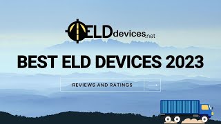 Top ELD Devices 2023 by Category [upl. by Euphemie]