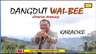 KARAOKE  DANGDUT WAIBEE  EDWING MARING Official MV VIDEO [upl. by Gnehs]