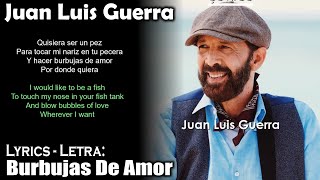 Juan Luis Guerra  Burbujas De Amor Lyrics SpanishEnglish EspañolInglés [upl. by Walter]