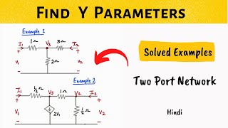 Y PARAMETERS SOLVED EXAMPLES  Independent and Dependent source  Hindi  two port network [upl. by Mokas]