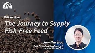 Grobest Webinar  The Journey to Supply FishFree Feed [upl. by Ruthi68]