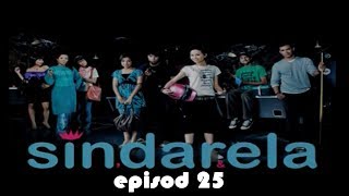 FULL Sindarela  Episod 25 [upl. by Lletnohs]