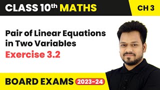 Pair of Linear Equations in Two Variables  Exercise 32  Class 10 Maths Chapter 3  CBSE [upl. by Musetta]