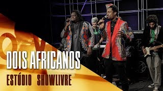 quotDjubaquot  Dois Africanos no Estúdio Showlivre 2017 [upl. by Naloj]