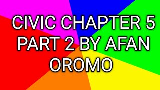 Civic chapter 5 part 2 by Afan Oromo [upl. by Aidekal]