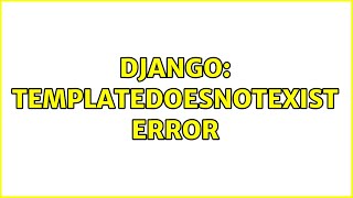 Django TemplateDoesNotExist Error [upl. by Severen]