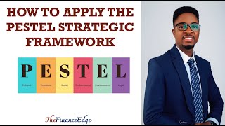 HOW TO APPLY THE PESTEL STRATEGIC FRAMEWORK [upl. by Kelton]