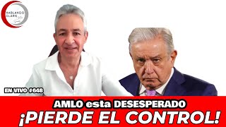 AMLO ha perdido la CABEZA y el CONTROL [upl. by Nohsid357]