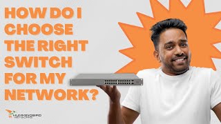 How To Choose the Right Switch for Your Network [upl. by Ridglea]