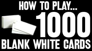 How to Play 1000 Blank White Cards [upl. by Amaso]