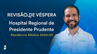 Revisão de Véspera Hospital Regional de Presidente Prudente Residência Médica 202425 [upl. by Yalonda63]