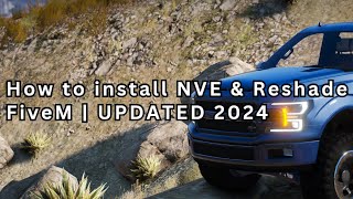 How to install NVE Graphics mod amp Reshade into FiveM  Updated 2024 [upl. by Frayne282]