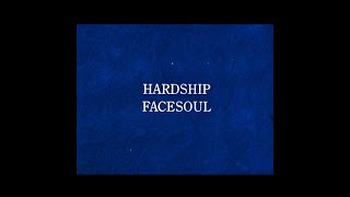 FACESOUL  Hardship Lyrics [upl. by Ittap202]