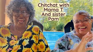 Chitchat with Mama T and sister Pam [upl. by Carolee191]