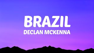 Declan McKenna  Brazil Lyrics [upl. by Assille]