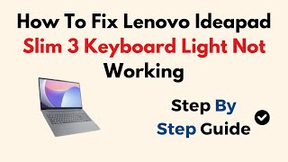 How To Fix Lenovo Ideapad Slim 3 Keyboard Light Not Working [upl. by Kcirddet]