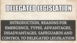 LECTURE 34  DELEGATED LEGISLATION [upl. by Deering]