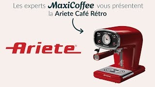 Ariete New Café Retro  Machine expresso compacte  Le Test MaxiCoffee [upl. by Nuahsak338]