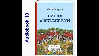 🏘 DZIECI Z BULLERBYN Astrid Lindgren Audiobook 10 🏘 [upl. by Dulci]