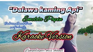 quotDalawa kaming Apiquot  Karaoke Version by Emelda Papin  lyngalagarmixchanel dalawakamingapi [upl. by Ardnauq]