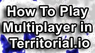 How to play territorialio multiplayer [upl. by Damle]