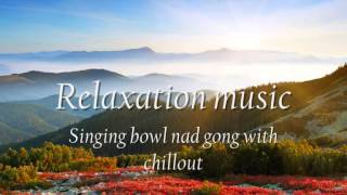 Relaxation music  singing bowl and gong Muzyka relaksacyjna Misy i gongi 67 minut [upl. by Sisco]