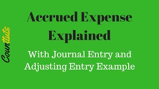 Accrued Expense Explained With Journal Entry and Adjusting Entry Example [upl. by Gnanmas362]