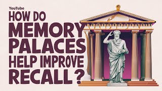 How Do Memory Palaces Help Improve Recall [upl. by Parker646]