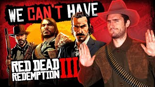 Why We Cant Have Red Dead Redemption 3 [upl. by Daggna417]