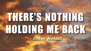 Shawn Mendes ‒ Theres Nothing Holding Me Back Lyrics  Lyric Video [upl. by Anyg632]