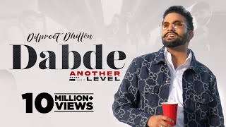 Dabde HD Video  Dilpreet Dhillon  Desi Crew  Latest Punjabi Songs 2022  New Punjabi Songs 2022 [upl. by Granoff]