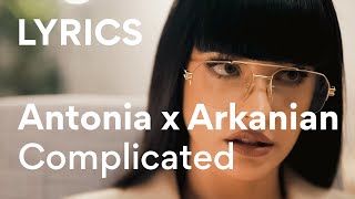 ARKANIAN x ANTONIA  Complicated  Lyrics  Versuri [upl. by Ahselrak]