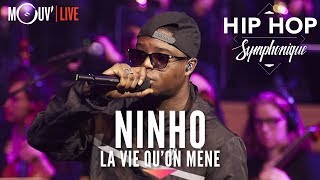 NINHO  quotLa vie quon mènequot Hip Hop Symphonique 4 [upl. by Watanabe]