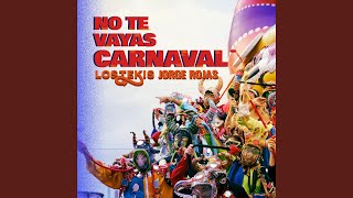 No te Vayas Carnaval Preview [upl. by Labors]