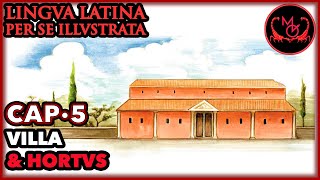 Lingua Latina Per Se Illustrata Cap5 Villa amp Hortus  LLPSI FAMILIA ROMANA [upl. by Eynaffit571]